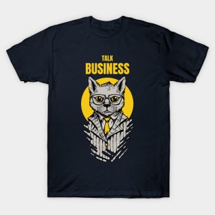 Talk Business Cat Design T-Shirt